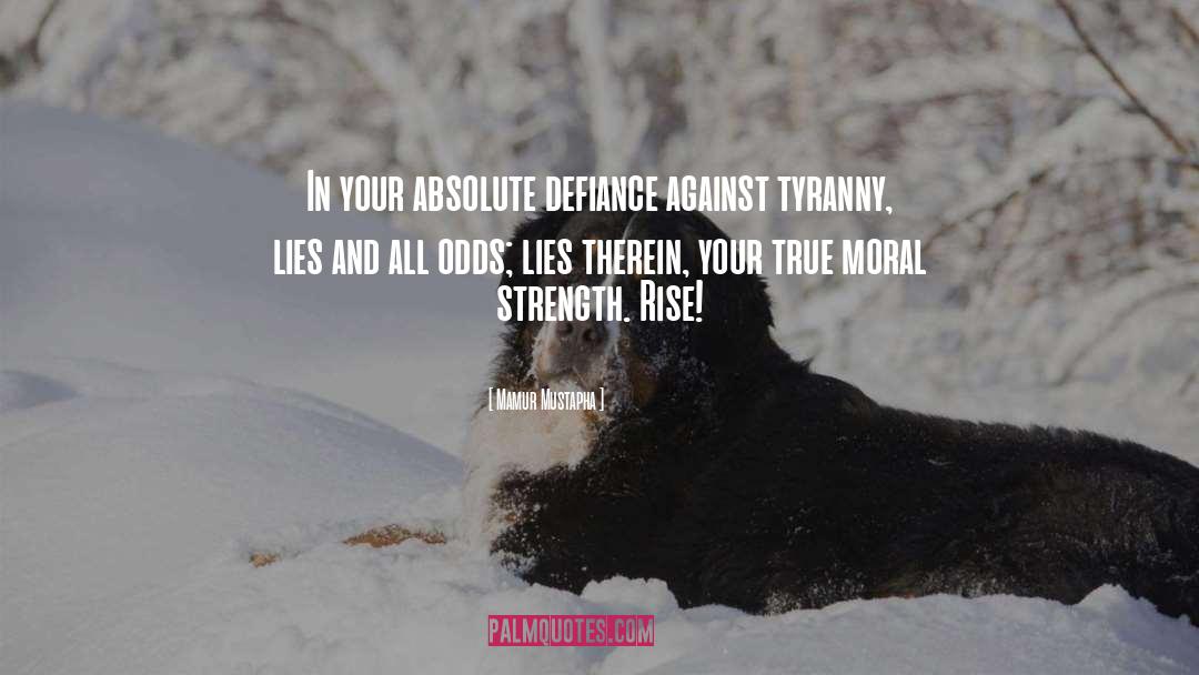 Moral Strength quotes by Mamur Mustapha