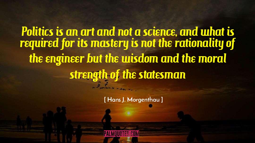 Moral Strength quotes by Hans J. Morgenthau
