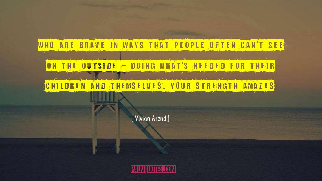 Moral Strength quotes by Vivian Arend