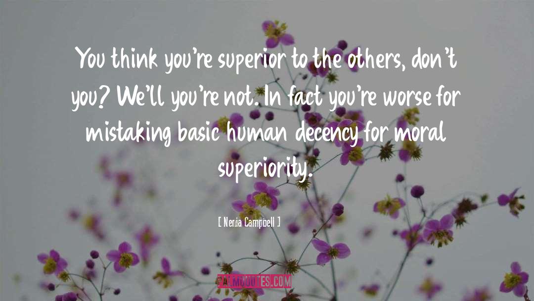 Moral Superiority quotes by Nenia Campbell