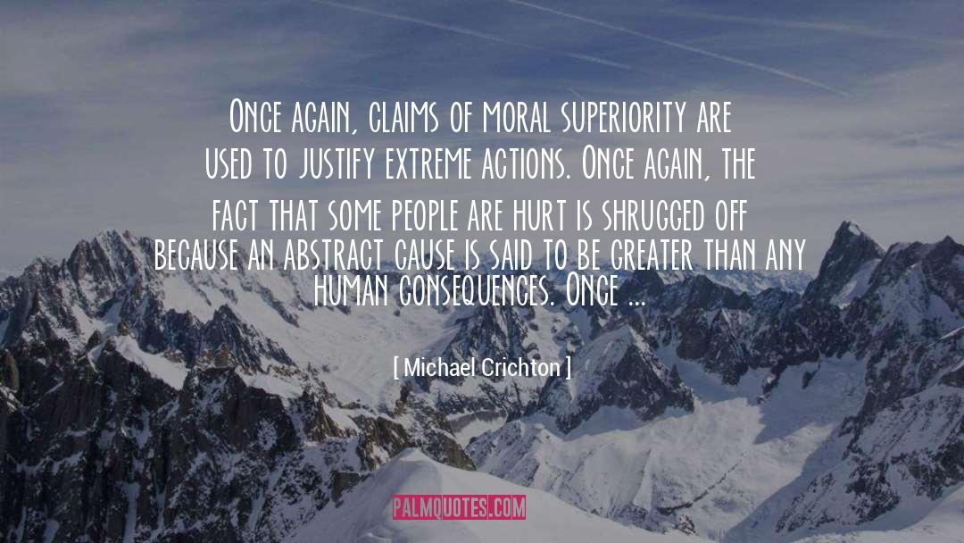 Moral Superiority quotes by Michael Crichton