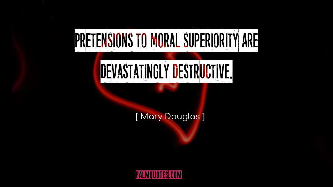 Moral Superiority quotes by Mary Douglas