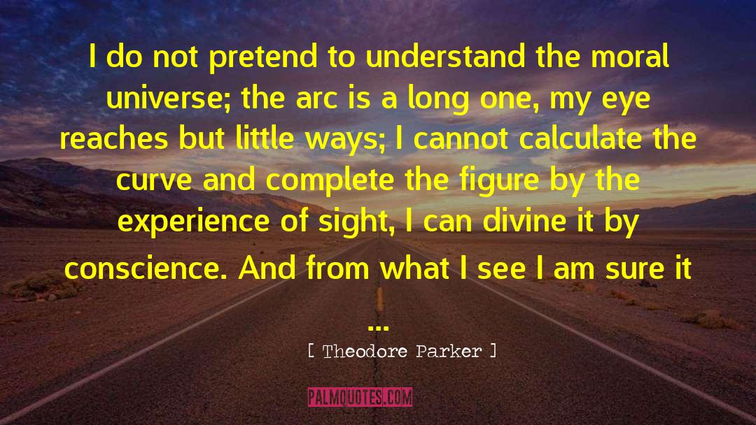 Moral Universe quotes by Theodore Parker