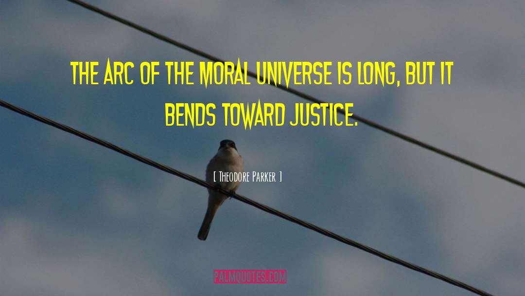 Moral Universe quotes by Theodore Parker