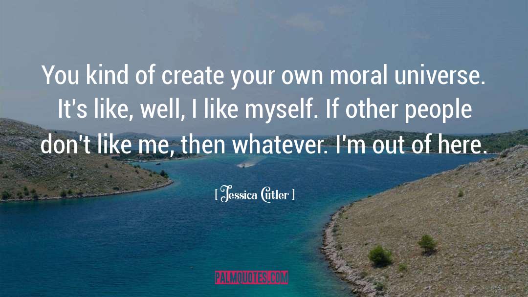 Moral Universe quotes by Jessica Cutler