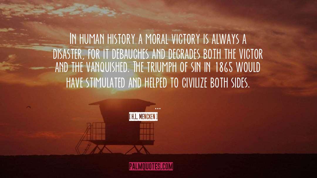 Moral Victory quotes by H.L. Mencken