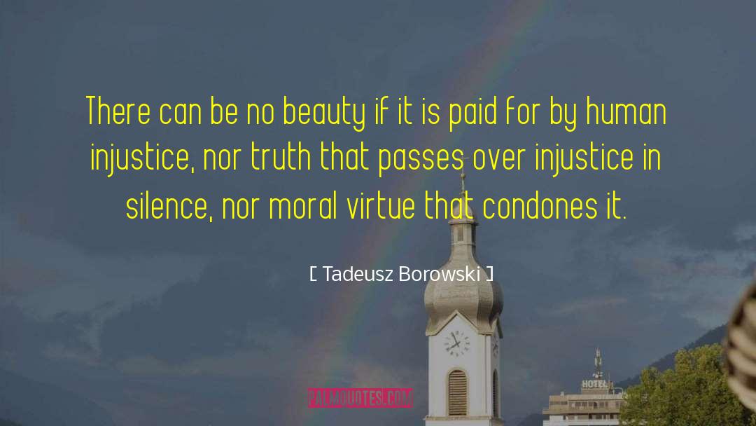 Moral Virtue quotes by Tadeusz Borowski