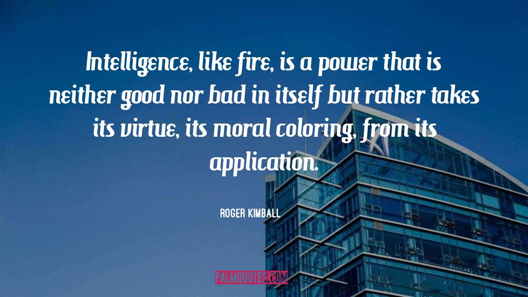 Moral Virtue quotes by Roger Kimball