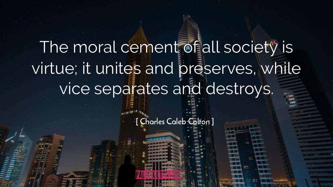 Moral Virtue quotes by Charles Caleb Colton