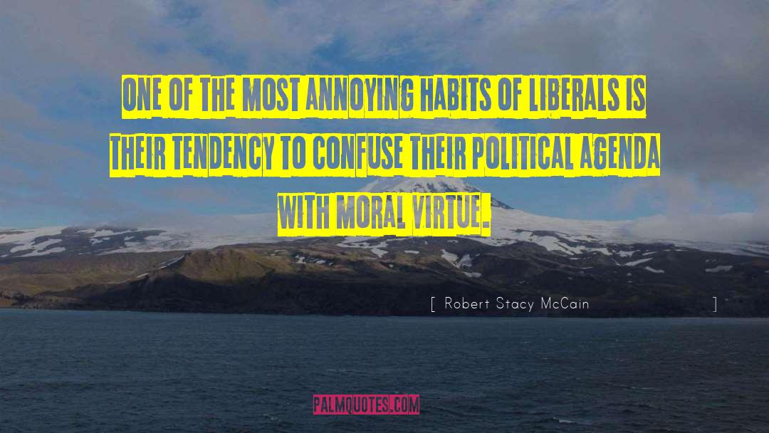 Moral Virtue quotes by Robert Stacy McCain
