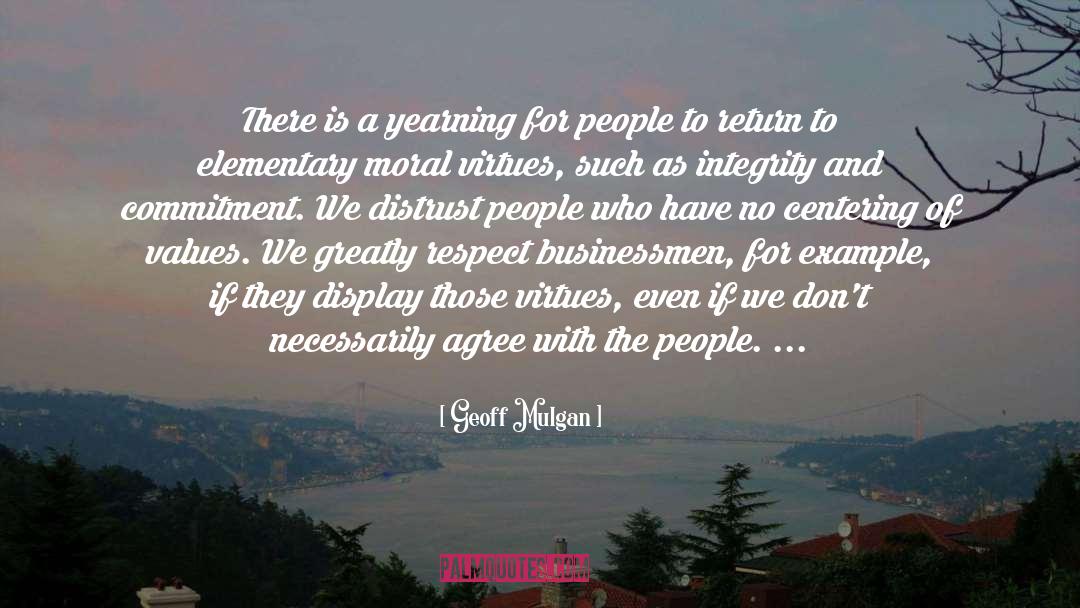 Moral Virtues quotes by Geoff Mulgan