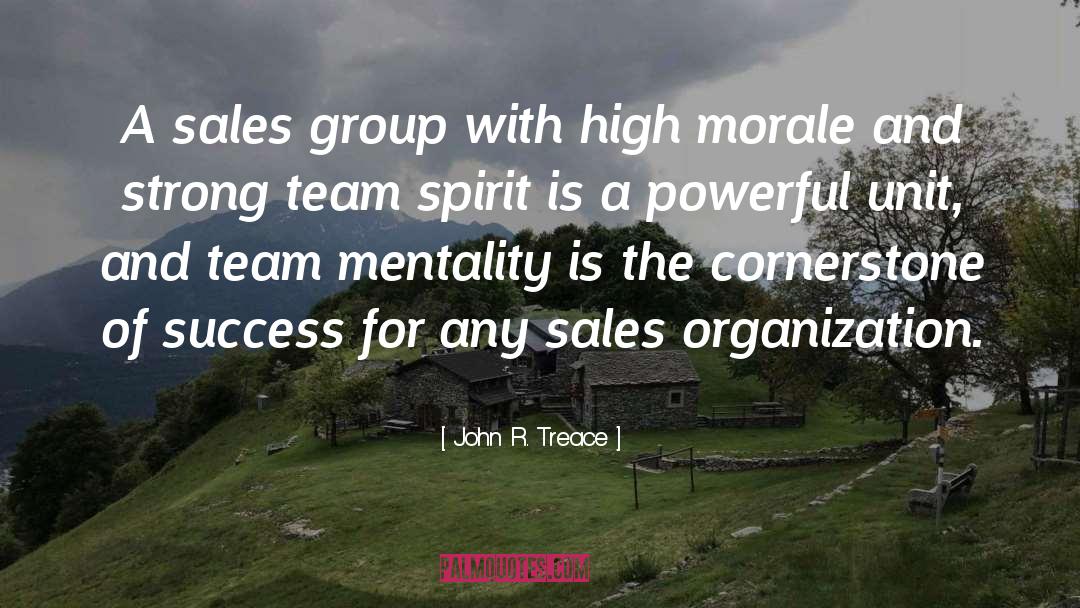 Morale quotes by John R. Treace