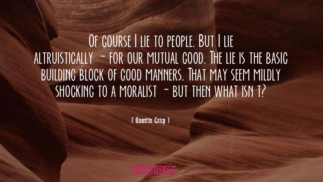 Moralist quotes by Quentin Crisp