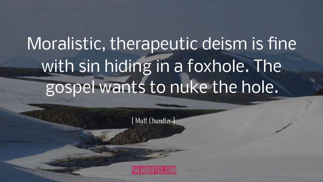 Moralistic Therapeutic Deism quotes by Matt Chandler