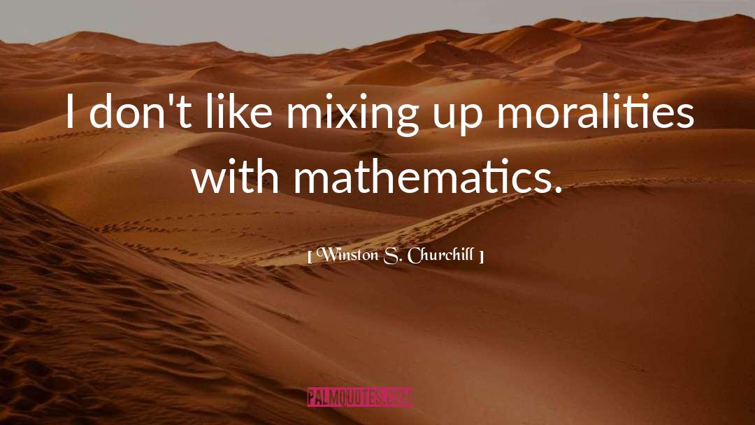 Moralities quotes by Winston S. Churchill