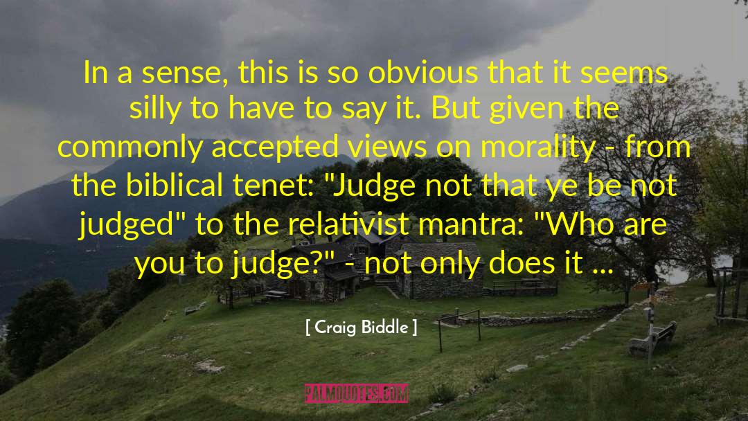 Morality And Ethics quotes by Craig Biddle