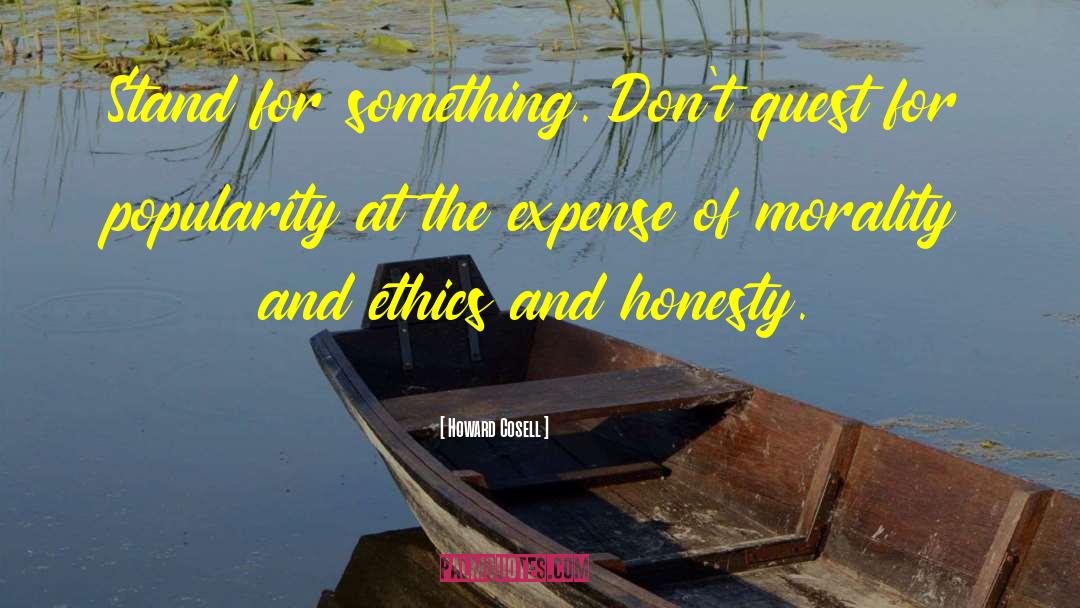 Morality And Ethics quotes by Howard Cosell