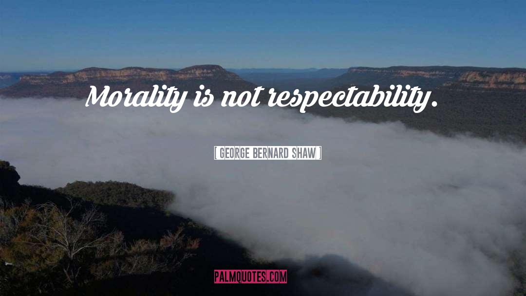 Morality And Ethics quotes by George Bernard Shaw