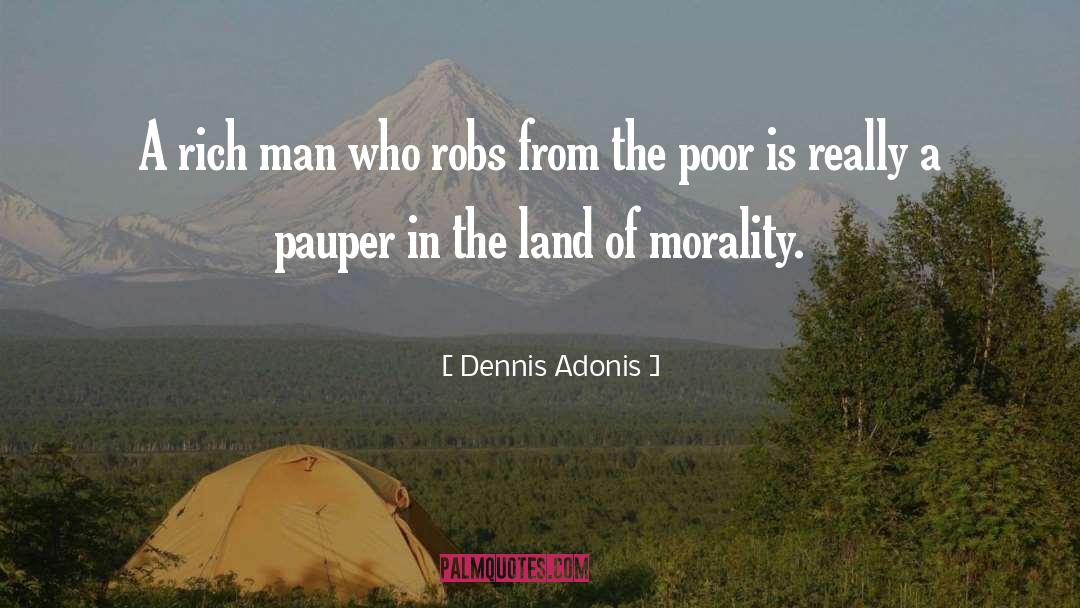 Morality Life quotes by Dennis Adonis