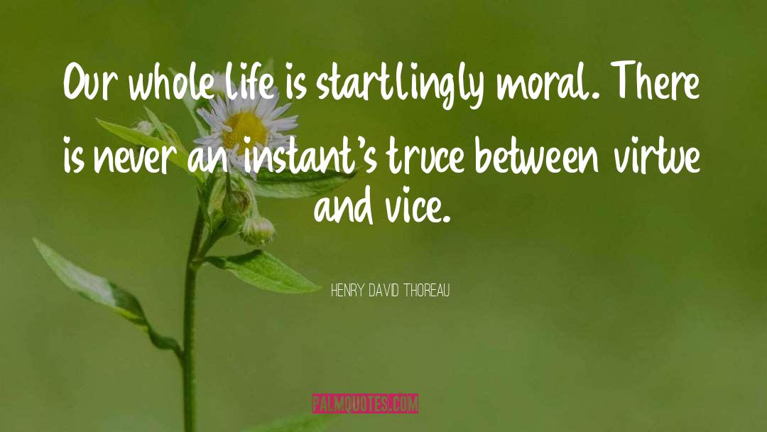Morality Life quotes by Henry David Thoreau