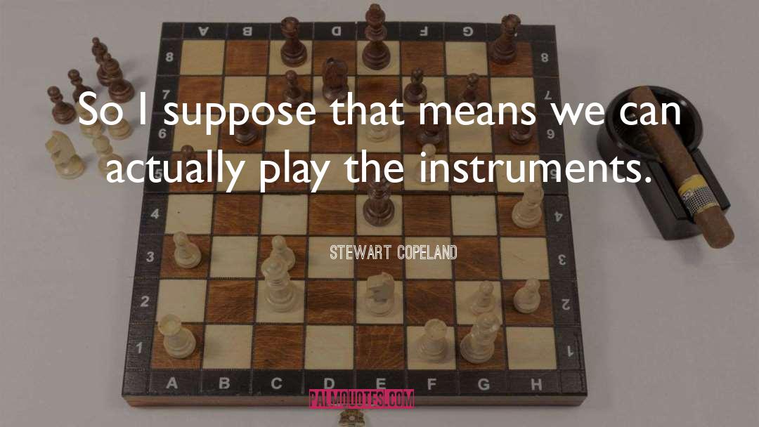 Morality Play quotes by Stewart Copeland