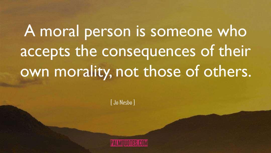 Morality quotes by Jo Nesbo