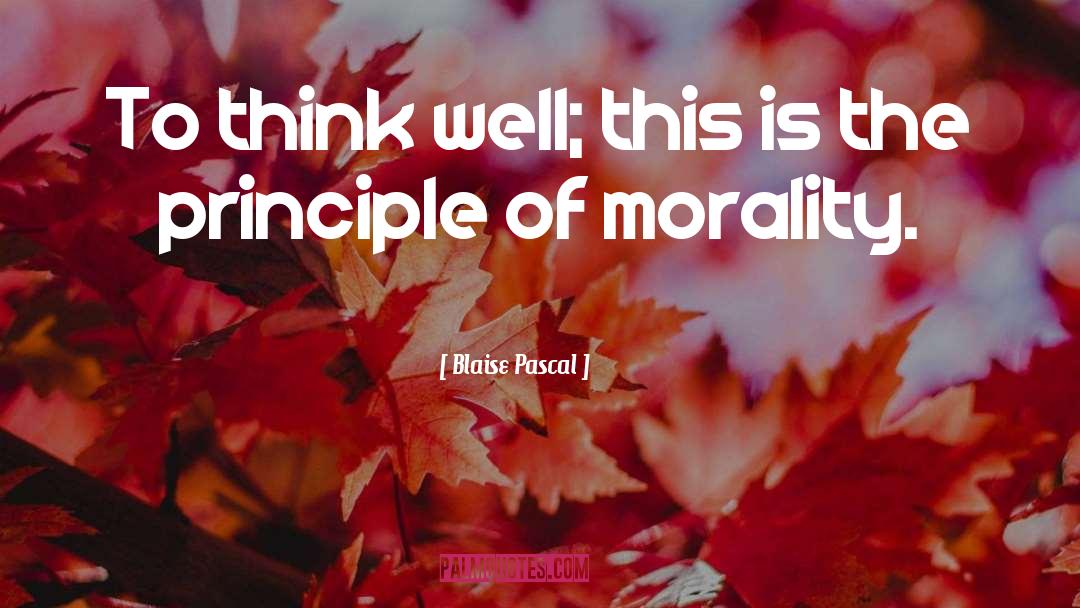 Morality quotes by Blaise Pascal