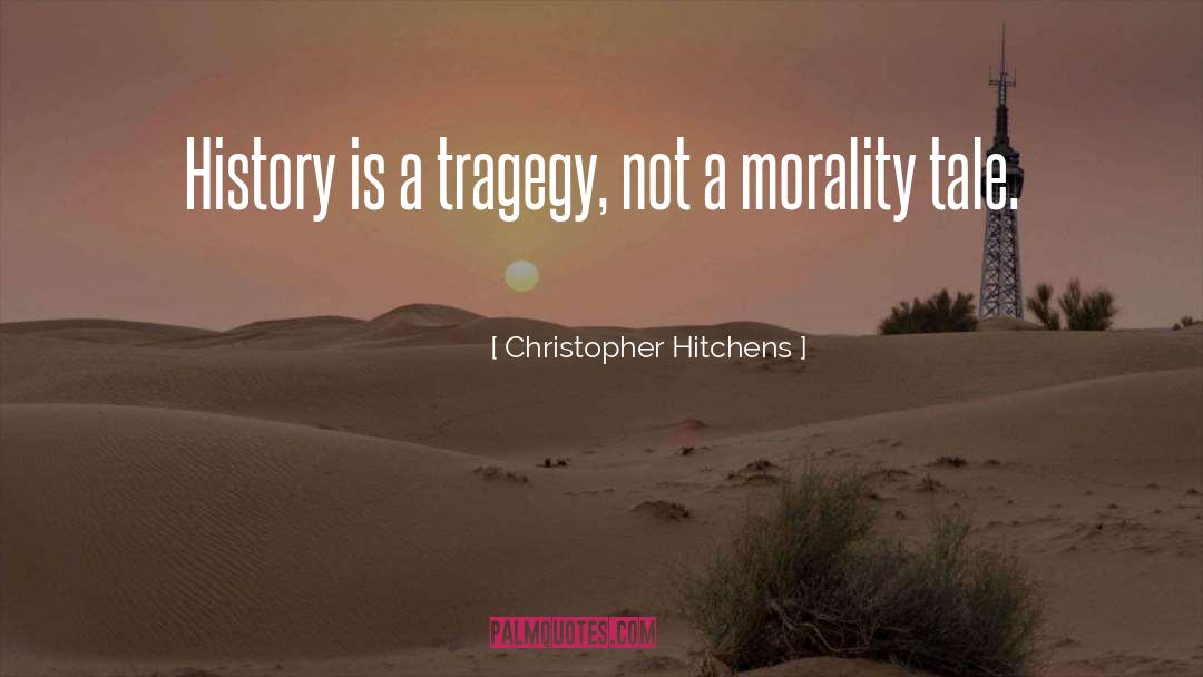 Morality Tales quotes by Christopher Hitchens