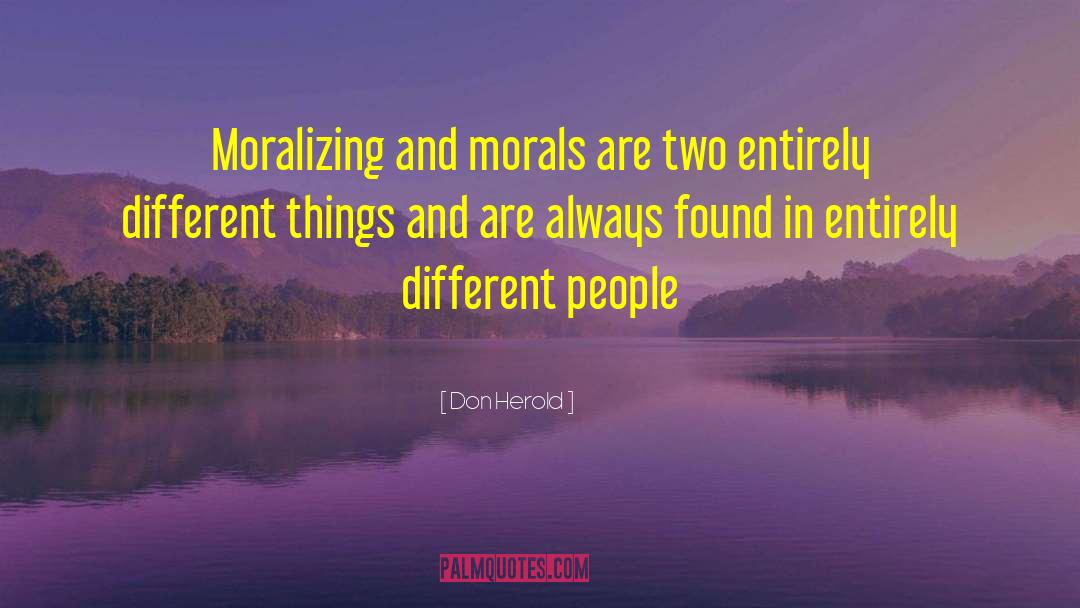 Moralizing quotes by Don Herold