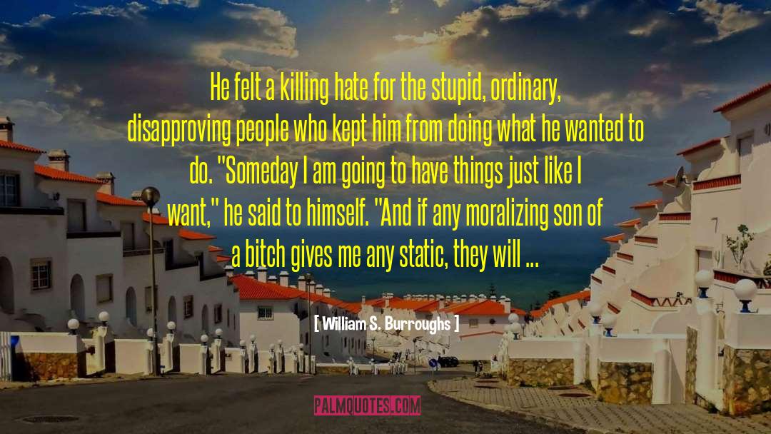 Moralizing quotes by William S. Burroughs