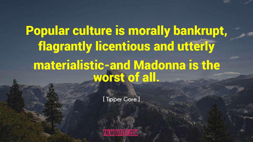 Morally Bankrupt quotes by Tipper Gore
