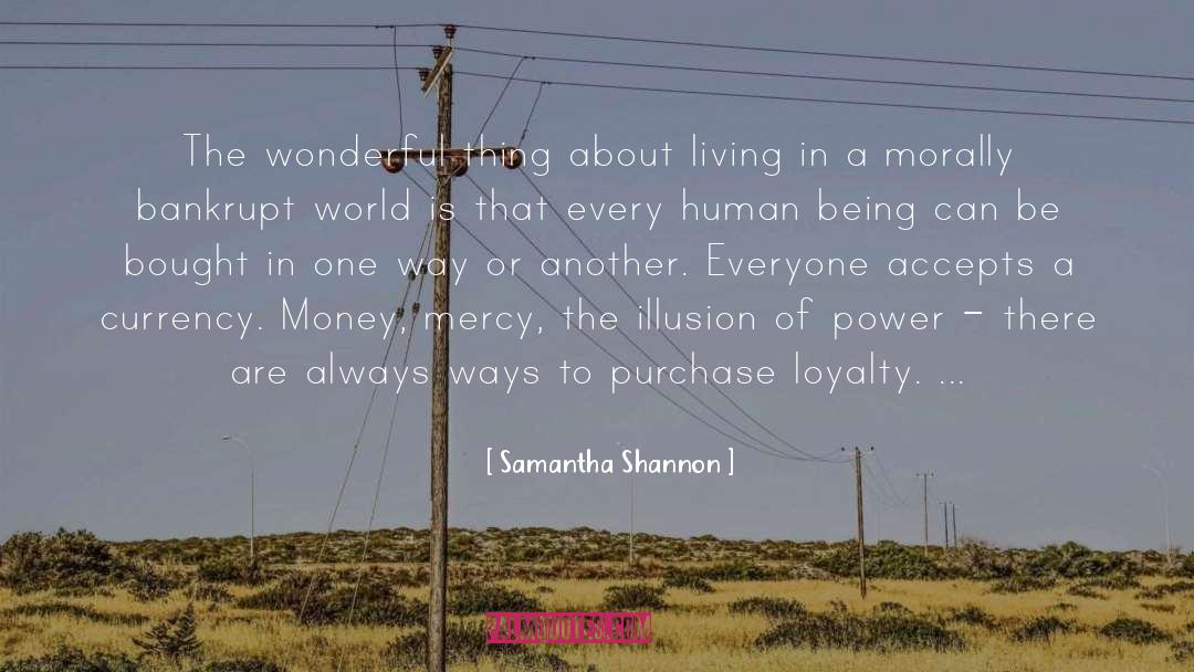 Morally Bankrupt quotes by Samantha Shannon