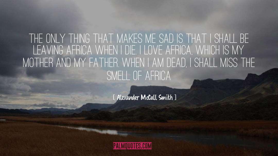 Morals Love quotes by Alexander McCall Smith
