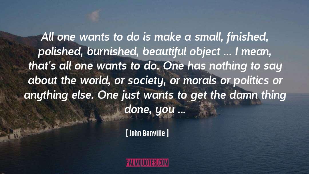 Morals quotes by John Banville
