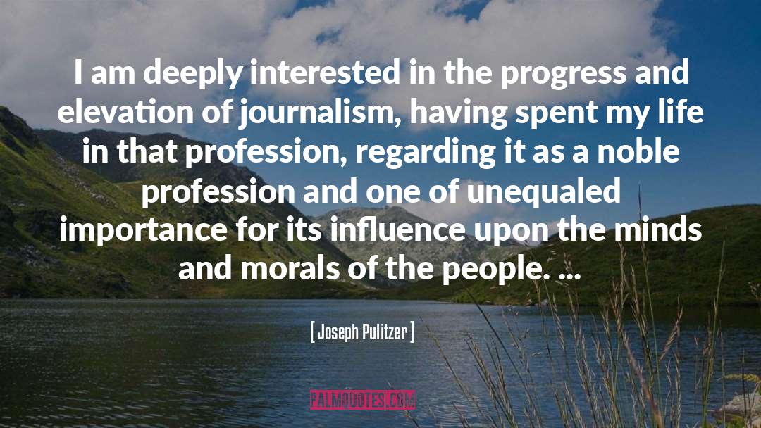 Morals quotes by Joseph Pulitzer