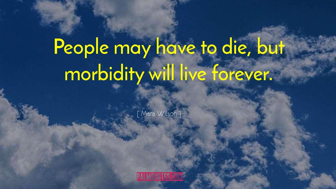 Morbidity quotes by Mara Wilson