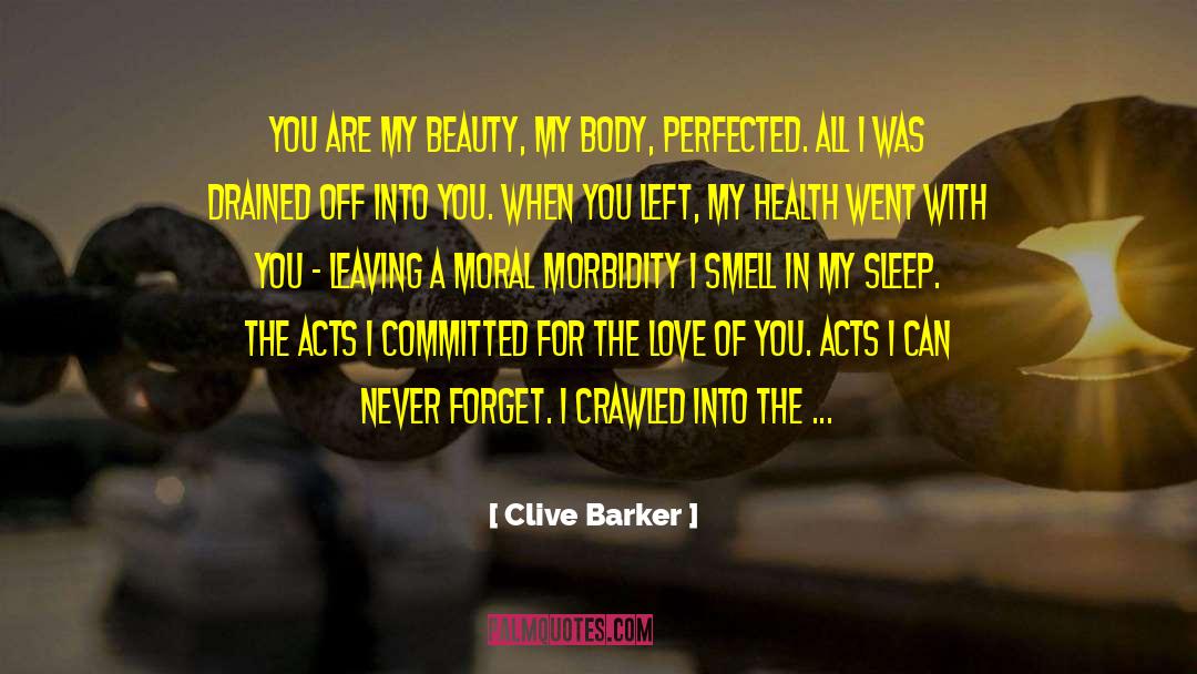 Morbidity quotes by Clive Barker