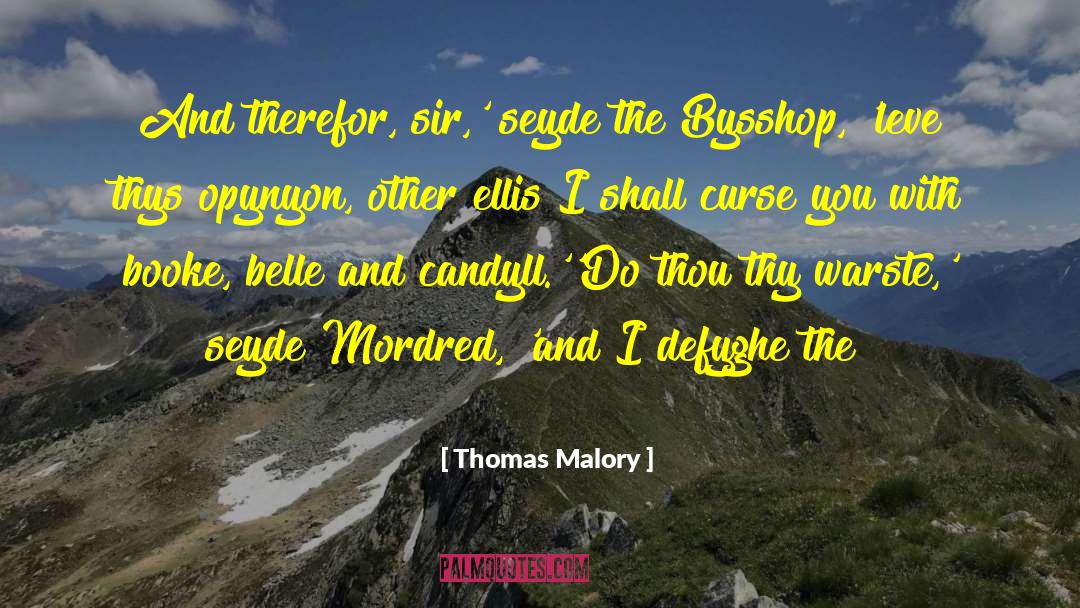 Mordred quotes by Thomas Malory