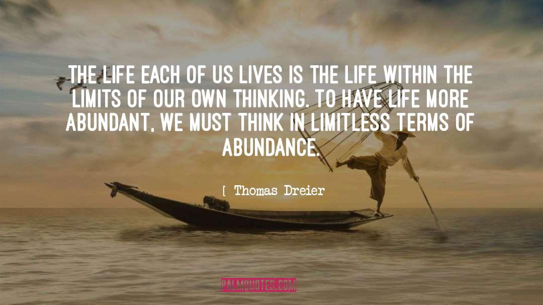 More Abundant quotes by Thomas Dreier