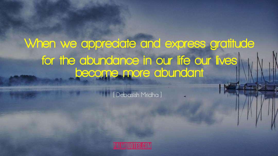 More Abundant quotes by Debasish Mridha
