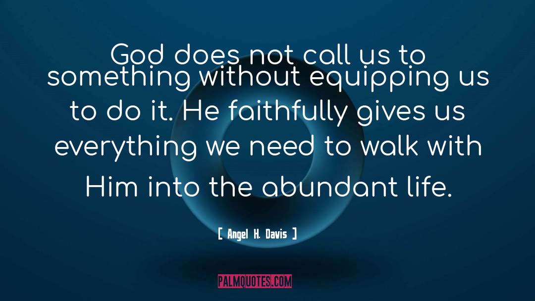 More Abundant quotes by Angel H. Davis