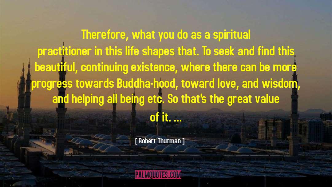 More Beautiful You Become quotes by Robert Thurman