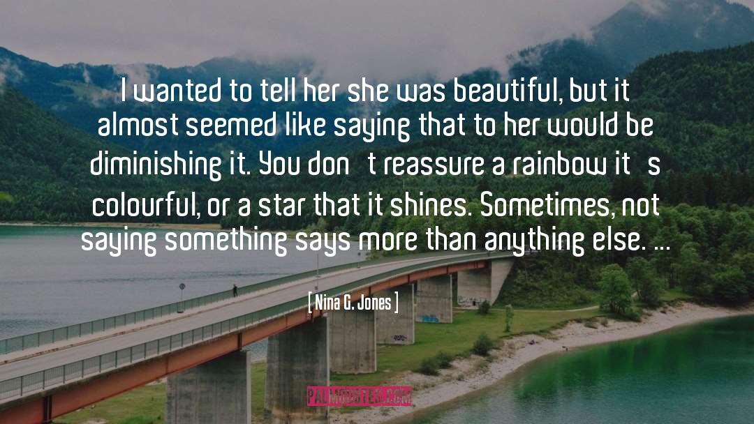 More Beautiful You Become quotes by Nina G. Jones