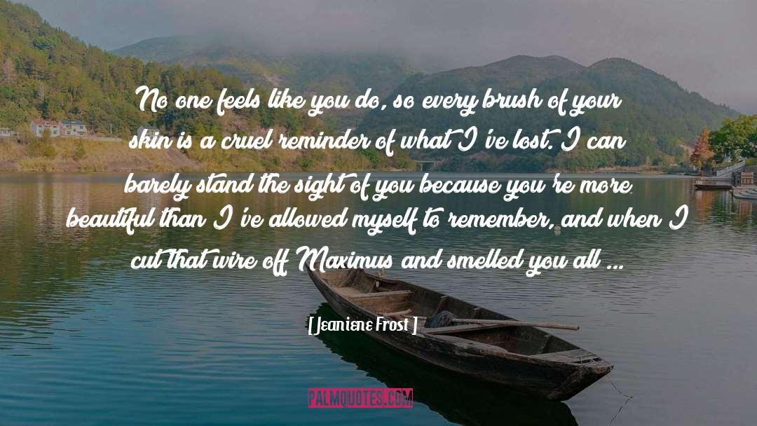 More Beautiful You Become quotes by Jeaniene Frost