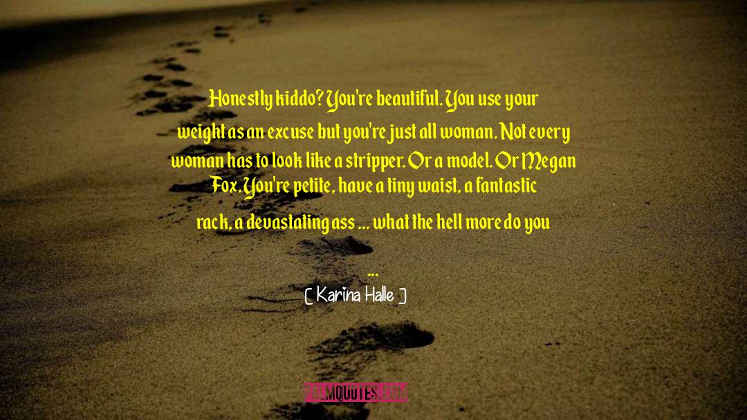 More Beautiful You Become quotes by Karina Halle