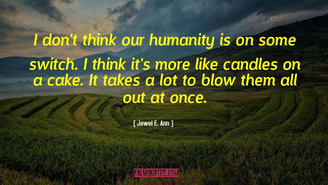 More Candles To Blow quotes by Jewel E. Ann