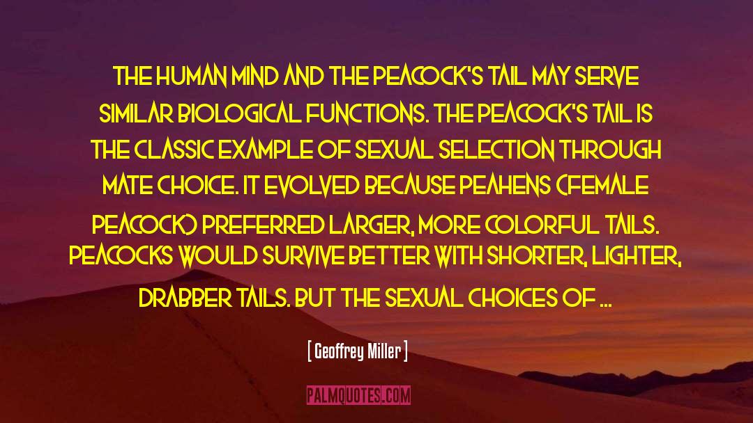 More Colorful quotes by Geoffrey Miller