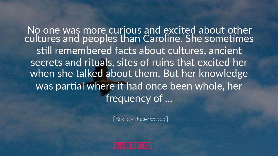 More Curious quotes by Bobby Underwood