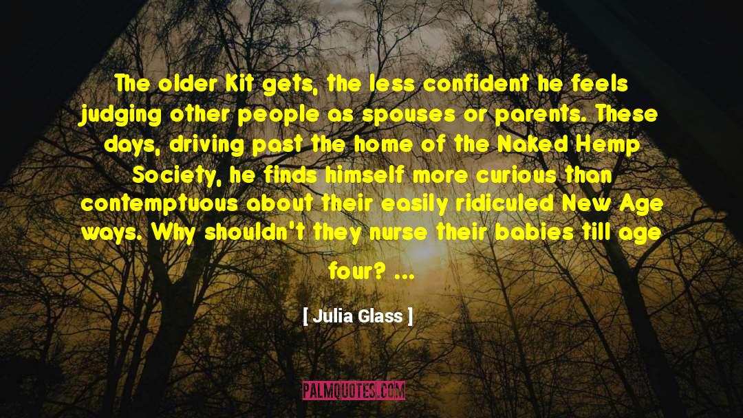 More Curious quotes by Julia Glass