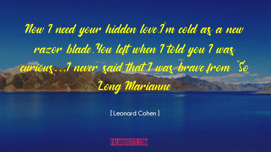 More Curious quotes by Leonard Cohen